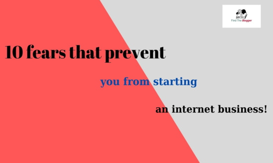 10 fears that prevent you from starting an internet business